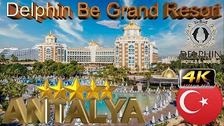 4K DELPHIN BE GRAND RESORT 2024 GOOD BEACH HOTEL ANTALYA TURKEY [upl. by Esemaj444]