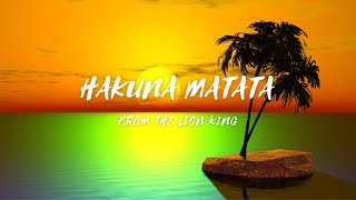 Hakuna Matata  Song by  From The Lion King lyrics amp video [upl. by Tomlinson576]