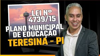 LEI 473915 PLANO MUNCIPAL DE EDUCAÇÃO DE TERESINA CONCURSO SEMEC 2024 [upl. by Paff]