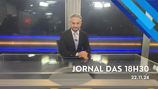 Jornal das 18h30  Sextafeira 22Nov2024 [upl. by Eislek277]