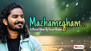 MAZHAMEGHAM  Malayalam Album 2024  Balram K  Sivakumar S  Pravin Kumar K  Deccan Melodies [upl. by Esilrahc242]