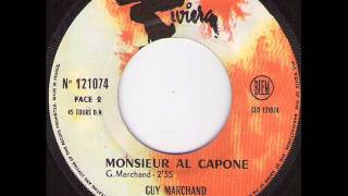 Guy Marchand  Monsieur Al Capone [upl. by Collie]