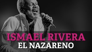 Ismael Rivera  El Nazareno [upl. by Nolahp]