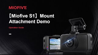 【Miofive S1 Dashcam】Mount Attachment Demonstration [upl. by Lahcim910]