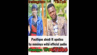 PACIFIQUE ABEDI ft APOLINA by MMÚNYA úhangya 181 official audio full [upl. by Oigroig]