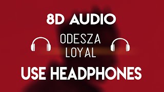 Odesza  Loyal 8D Audio 8D Nation Release [upl. by Debera]