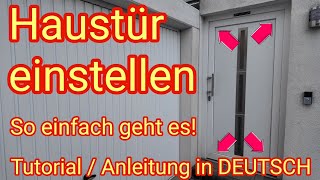 Haustür einstellen  so einfach geht es AnleitungTutorial in deutsch Eingangstür [upl. by Adnamor]