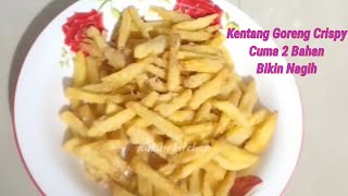 Kentang Goreng Renyah Cuma 2 Bahan  Rasanya Enak Dijamin Nagih [upl. by Niveg]