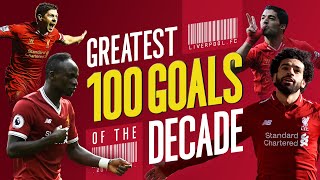 Greatest 100 Liverpool goals of the decade  Gerrard Suarez Mane Salah and more [upl. by Aniez]