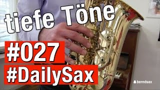 Tiefe Töne auf dem Saxophon spielen lernen DailySax 027 [upl. by Acysej495]