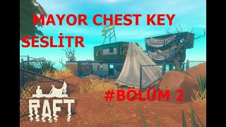 RAFT CARAVAN TOWN MAYOR CHEST KEY TÜRKÇE BÖLÜM 2 [upl. by Ranip]