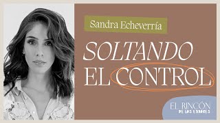 Suelto el control del control de mi vida  Sandra Echeverría  El Rincón de los errores T2 [upl. by Nnanerak213]