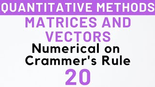 20 Numerical on Crammers Rule Matrices amp Vectors MEC103  Kanishka Luthra [upl. by Gathard]