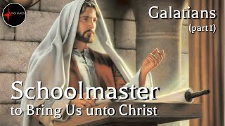 Come Follow Me  Galatians part 1 Schoolmaster to Bring Us unto Christ [upl. by Dugaid]