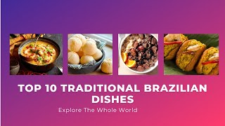 Top 10 Traditional Brazilian Dishes Traditional foods in the world [upl. by Alilak]