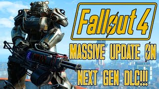 Bethesda Give MASSIVE Update On Fallout 4 Next Gen DLC amp Update [upl. by Kester725]