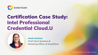 Certification Case Study Intel Professional Credential CloudU [upl. by Dorry]