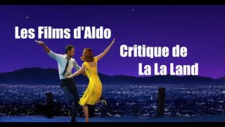 Les Films dAldo La La Land critique [upl. by Alleinad535]