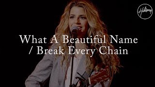 What a Beautiful Name with Break Every Chain  Hillsong Worship [upl. by Oirobil]