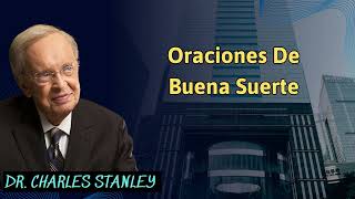 Oraciones de buena suerte  Charles Stanley [upl. by Addam715]