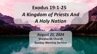 Exodus 19125  A Kingdom Of Priests And A Holy Nation  Shepherds Church [upl. by Elpmet50]