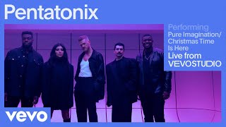 Pentatonix  Pure Imagination  Christmas Time Is Here Live Session  Vevo [upl. by Ettezus]