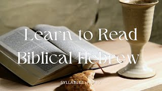 Learn to Read Biblical Hebrew  Syllables  Part 2 [upl. by Aronle513]