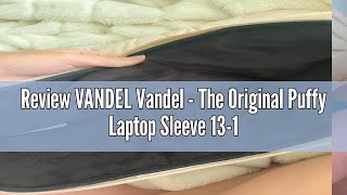 Review VANDEL Vandel  The Original Puffy Laptop Sleeve 1314 Inch Laptop Sleeve Latte Laptop Sleev [upl. by Pirzada]