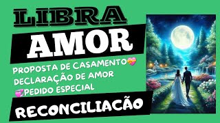 LIBRA❤️RECONCILIAÇÃO 💘PROPOSTA DE CASAMENTOSOMOS UM DO OUTRO❤️‍🩹PEDIDO ESPECIAL😱 [upl. by Ecadnak]