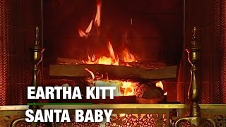 Eartha Kitt  Santa Baby Christmas Fireplace [upl. by Assiroc]