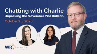 Chatting with Charlie Unpacking the November Visa Bulletin and More [upl. by Blank]