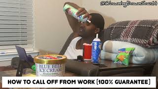 How To Call Off From Work 100 GUARANTEED [upl. by Aksel]