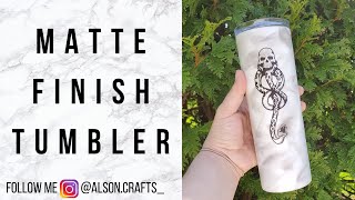 How to make a Tumbler with a Matte Finish  CrystaLac Tumbler Tutorial [upl. by Admama]