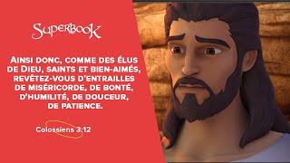 quotAinsi donc comme des élus de Dieu saints et bienaimésquot  Superbook FR [upl. by Onaicram]