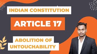 Article 17  Abolition of Untouchability  What is article 17 of Indian Constitution  aklegal92 [upl. by Amsirhc]