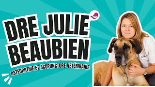 Invitée spéciale – Dre Beaubien vétérinaire spécialisée en ostéopathie et en acupuncture [upl. by Cthrine465]