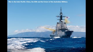 War in the IndoPacific China the DSR and the Future of the Australian Military [upl. by Lebasile]