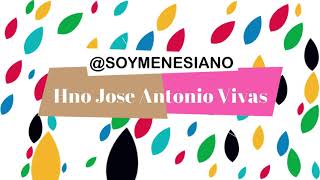 9 SoyMenesiano Hno Jose Antonio [upl. by Norred]