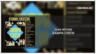 Sampa Crew  Alma metade Eternos SucessosÁudio Oficial [upl. by Dom]