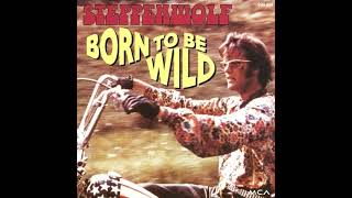 Steppenwolf  Born To Be Wild [upl. by Naivaj802]