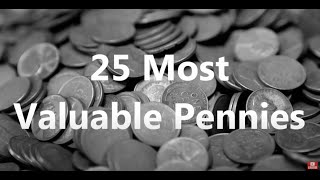 25 Most Valuable Pennies [upl. by Melburn637]