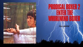 Prodigal Boxer 2 Enter the Whirlwind Boxer  MARTIAL ARTS MOVIE  Full Movie [upl. by Disario780]