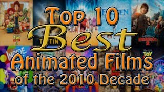 Top 10 Best Animated Films of the 2010 Decade [upl. by Weaver57]