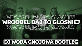 SBM  Wroobel Daj To Glosniej DJ Woda Gnojowa BOOTLEG [upl. by Zetana]