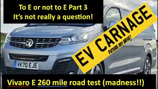 EV Carnage To E or Not to E Vivaro E 260 mile road test madness [upl. by Daniyal]