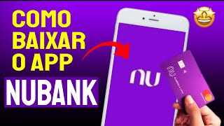 Nubank  Como baixar e instalar o aplicativo no celular [upl. by Enajyram181]