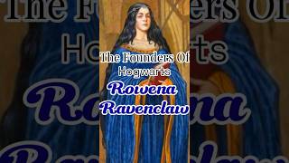 The Founders of Hogwarts  Rowena Ravenclaw harrypotter [upl. by Aihsyt560]