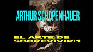 ARTHUR SCHOPENHAUER EL ARTE DE SOBREVIVIR 1 [upl. by Fifine]