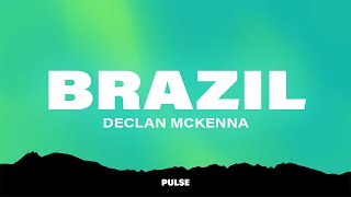 Declan McKenna  Brazil Lyrics [upl. by Keyser415]