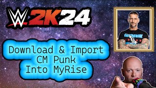 WWE 2K24 ● Download amp Import CM Punk Into MyRise [upl. by Paget743]